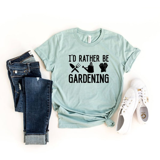 I'd Rather Be Gardening Short Sleeve Tee