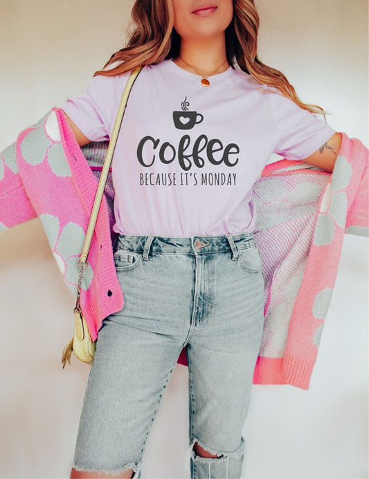Coffee Because it's Monday Graphic Tee