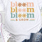 Bloom and Grow Graphic Tee