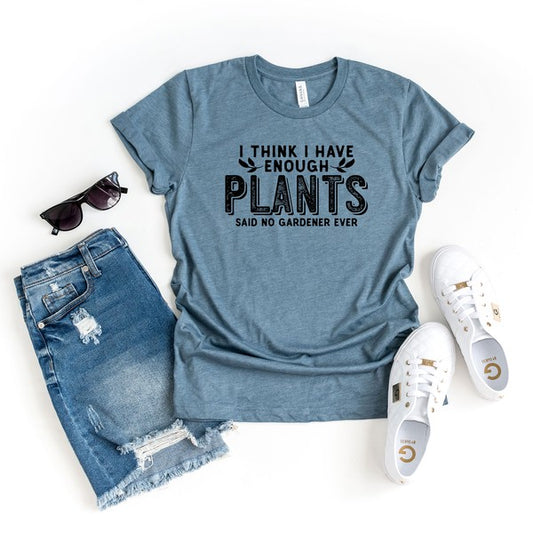I Have Enough Plants Bold Short Sleeve Tee
