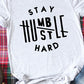 Stay Humble Hustle Hard Graphic Tee PLUS