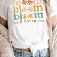 Bloom and Grow Graphic Tee