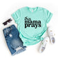 This Mama Prays Short Sleeve Graphic Tee