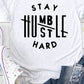 Stay Humble Hustle Hard Graphic Tee PLUS