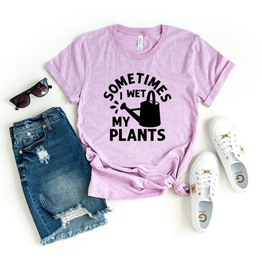 I Wet My Plants Short Sleeve Graphic Tee